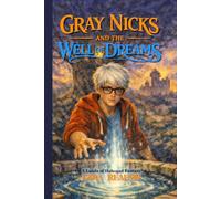 Gray Nicks and the Well of Dreams: A Lands of Habogad Fantasy