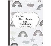 Gray Paper Sketchbook And Notebook: Gray Paper For Drawing Pencils , Sketching , Drawing , Journaling .Doodling .Diary. 8.5 X 11 Inches . Art Work .Paper For Sketching Pencil. With Date Best Sketchin