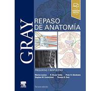 Gray. Repaso de Anatomía: Preguntas y respuestas