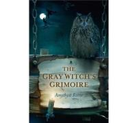 Gray Witchs Grimoire The by Amythyst Raine Inconnu (Auteur)