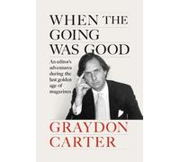 Graydon Carter When the Going Was Good (Relié)