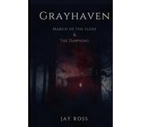 Grayhaven: March Of The Flesh & The Dawning