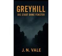 Grayhill - Die Stadt ohne Fenster