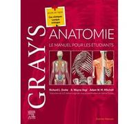 Gray's Anatomie - Le Manuel pour les étudiants Richard L. Drake (Auteur), Wayne Vogl (Auteur), Adam W.M. Mitchell (Auteur), Fabrice Duparc (Auteur), Jacques Duparc (Auteur)