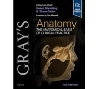 Gray's Anatomy: The Anatomical Basis of Clinical Practice – Elsevier