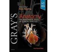 Gray's Anatomy: The Anatomical Basis of Clinical Practice