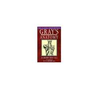 Gray's Anatomy - The Classic First Edition