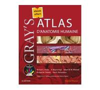 Gray's Atlas d'anatomie humaine - Richard L. Drake - Elsevier Masson - broché - Scolaire / Universitaire