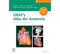 Gray's Atlas der Anatomie mit online Zusatzmaterial Videos: Deutsche Bearbeitung von Lars Bräuer