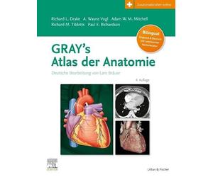 Gray's Atlas der Anatomie mit online Zusatzmaterial Videos: Deutsche Bearbeitung von Lars Bräuer