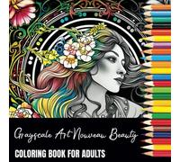 Grayscale Art Nouveau Beauty Coloring Book For Adults: 40 Beautiful Art Nouveau Inspired Designs in Grayscale on Black Backed Pages
