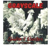 Grayscale Chicken & Roosters: Relaxing Coloring Book For Adults: A Beautiful Collection of Farmyard Chickens and Roosters in Grayscale for Stress Relief and Creative Relaxation