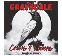 Grayscale Crows & Ravens: Fun Coloring Book For Adults: Dark Elegance and Intricate Bird Designs for Relaxation and Creative Expression