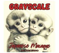 Grayscale Japanese Macaque: Cute Coloring Book For All Ages.: Relaxing Snow Monkey Coloring Pages for Kids, Teens, and Adults Featuring Adorable Baby and Wild Macaque Illustrations in Soft Grayscale