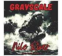 Grayscale Nile River: Relaxing Animal Coloring Book for Adults: Ancient Egyptian River Beasts and Mythical Creatures in Soft Grayscale for Stress Relief and Mindful Relaxation