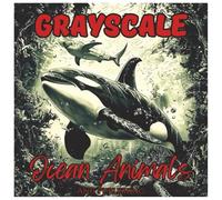 Grayscale Ocean Animals Fun Coloring Book for Adults: Relaxing Marine Life Coloring Pages with Dolphins, Whales, Turtles, and Underwater Creatures in Grayscale for Stress Relief and Creativity