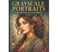 Grayscale Portraits for Advanced Colorists: Photorealistic Faces, Diverse Cultures, and Intricate Textures for Realistic Shading and Stress Relief