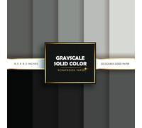 Grayscale Solid Color Scrapbook Paper: Double-Sided Decorative Craft Papers for JunkJournals, Wrapping, Card Making, Mixed Media & More