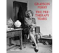 Grayson Perry : Les années pré-thérapeutiques