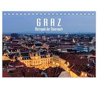 Graz - Metropole der Steiermark (Tischkalender 2026 DIN A5 quer), CALVENDO Monatskalender: Streifzug durch die Hauptstadt der Steiermark