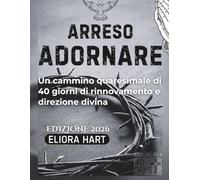 Grazia arresa: Un cammino quaresimale di 40 giorni di rinnovamento e direzione divina