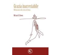 Grazia inarrestabile. Meditazioni sulla storia di Giona
