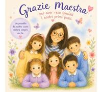 Grazie Maestra Sara: Per aver reso speciali i nostri primi passi