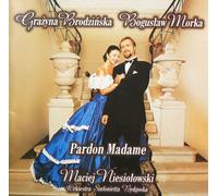 Grażyna Brodzińska & Bogusław Morka : Pardon Madame