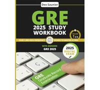 GRE 2025 STUDY WORKBOOK: Score Higher with 1000+ Practice Questions on the New GRE Format (Graduate School Test Preparation) | Achieve your Graduate School Admission Goals