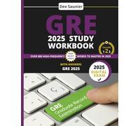 GRE 2025 STUDY WORKBOOK: Score Higher with 880+ Practice Questions on the New GRE Format (Graduate School Test Preparation) | Achieve your Graduate School Admission Goals - Volume 2