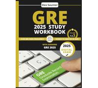 GRE 2025 STUDY WORKBOOK: Score Higher with 880+ Practice Questions on the New GRE Format (Graduate School Test Preparation) | Achieve your Graduate School Admission Goals - Volume 3