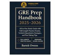 GRE Prep HandBook 2025- 2026: All-in-One Study Guide with Full-Length Practice Exams, Verbal & Quantitative Strategies, and Test-Taking Tips for Graduate School Success