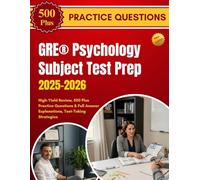GRE® Psychology Subject Test Prep 2025-2026: High-Yield Review, 500 Plus Practice Questions & Full Answer Explanations, Test-Taking Strategies