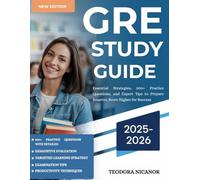 GRE STUDY GUIDE 2025-2026: Essential Strategies, 500+ Practice Questions, and Expert Tips to Prepare Smarter, Score Higher for Success