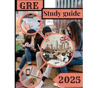 GRE STUDY GUIDE 2025-2026: Master Test Prep with Comprehensive Content, Proven Strategies, and Realistic Practice Tests