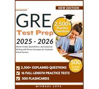 GRE Test Prep 2025-2026: Master Verbal, Quantitative, and Analytical Writing with Proven Strategies for Graduate School Success