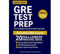 GRE Test Prep: The Complete and Up-to-Date Prep Book with Full-Length Practice Tests and Easy-to-Follow Explanations to Ace the GRE Exam