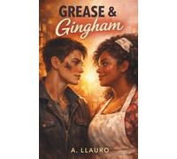 Grease & Gingham: A Small Town Lesbian Romance