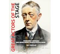 GREAT ACTORS OF THE STAGE: FIENDISHLY-DIFFICULT ONE-WORD WORD-SEARCH PUZZLE BOOK: 50+ PUZZLES