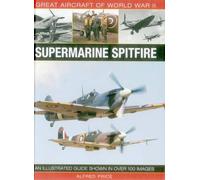 Great Aircraft Of World War Ii: Supermarine Spitfire
