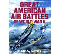 Great American Air Battles of World War II
