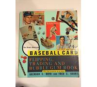 Great American Baseball Card Flipping, Trading and Bubble Gum Book