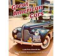 Great American Cars: Tales of Classic Automobiles from the U.S.A.