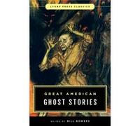 Great American Ghost Stories Bill Bowers, (Auteur)