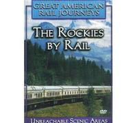 Great American Rail Journeys: The Rockies by Rail