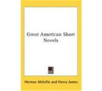 Great American Short Novels Melville, Herman, James, Henry (Auteur)