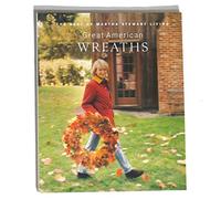 Great American Wreaths: The Best of Martha Stewart Living