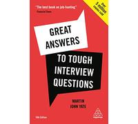 Great Answers to Tough Interview Questions