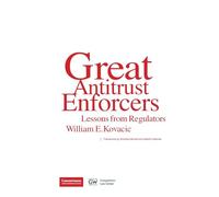 Great Antitrust Enforcers: Lessons from Regulators
