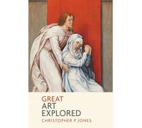 Great Art Explored: Discover the deeper meaning of some of art history's most treasured images